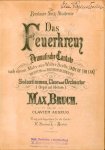 Bruch, Max: - Das Feuerkreuz. Dramatische Cantate nach einem Motiv aus Walter Scotts "Lady of the Lake". Dichtung von Heinrich Bulthaupt. Für Solostimmen, Chor und Orchester (Orgel ad libitum). Op. 52. Clavier-Auszug Bruch, Max: - Das Feuerkreuz. Dramatische Cantate nach einem Motiv aus Walter Scotts "Lady of the Lake". Dichtung von Heinrich Bulthaupt. Für Solostimmen, Chor und Orchester (Orgel ad libitum). Op. 52. Clavier-Auszug