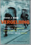 Klein, Aaron J. Klein - Vergelding -Het gijzelingsdrama tijdens de Olympische Spelen van 1972 in München en de wraak van de Mossad
