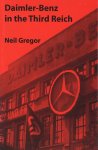 Gregor, Neil - Daimler-Benz in the Third Reich