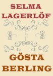 Selma Lagerlöf - Gösta Berling