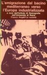 BINSTITUTO di DEMOGRAFIA dell'UNIVERSITA di ROMA - L'Emigrazione dal Bacino Mediterraneo verso l'Europa industrializzata / Emigration from Mediterranean Basin to Industrialised Europe / L'emigration du bassin Mediterraneen vers l'Europe undustrialisée