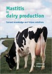 Hogeveen - Mastitis in dairy production current knowledge and future solutions