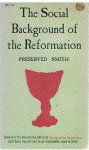 Smith, Preserved - The social background of the Reformation