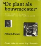 PATURI, FELIX R - De plant als bouwmeester. Geniale ideeën in de natuur voorbeelden voor een leefbare wereld