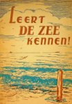 Mije, P. van der - Leert de zee kennen!