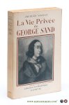 Vivent, Jacques - La Vie Privée de George Sand.