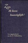 Hakkenberg, Ds. D. - Hakkenberg, Ds. D.-Ziet, Ik kom haastiglijk!