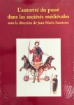 Jean-Marie Sansterre [Ed.] - L'autorité du passé dans les sociétés médiévales