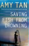 Tan, Amy - Saving Fish From Drowning (ENGELSTALIG)