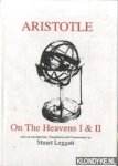 Aristotle & Stuart Leggatt (with an introduction, translation and commentary by) - Aristotle: On the Heavens I & II