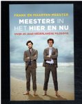 Meester, Frank en Marten - Meesters in het hier en nu / over 20 jaar Nederlandse filosofie