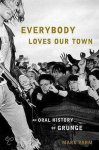 Mark Yarm - Everybody Loves Our Town