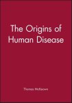 Thomas Mckeown - The Origins Of Human Disease