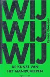 Claassen, Remco - WIJ. De kunst van het manipuhelpen. Opdracht en handtekening van de auteur op schutblad.