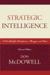 McDowell, Don - Strategic Intelligence / A Handbook for Practitioners, Managers and Users