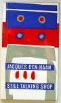 Haan, Jacques de - Still talking shop