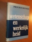 Bouman, Prof. Dr. P.J. - Wetenschap en werkelijkheid. Bundel Prof. Dr. P. J. Bouman aangeboden bij zijn afscheid als hoogleraar aan de Rijksuniversiteit te Groningen