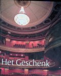 Leeuwen, Ko van & Wim de Wagt - Het geschenk: Stadsschouwburg Haarlem 1918-2009