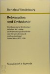 Dorothea Wendebourg - Reformation und Orthodoxie Der ökumenische Briefwechsel zwischen der Leitung der Württembergischen Kirche und Patriarch Jeremias II. von Konstantinopel in den jahren 1573-1581