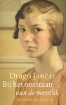 Drago Jancar - Bij het ontstaan van de wereld