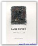 Jan Hoet, Stefan Hertmans, Hand Ballets and Reflection. On the Work of Karel Dierickx - Karel Dierickx, Hand Ballet