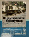 J.F. Smit - De geschiedenis van de Blauwe Tram Een eeuw streekvervoer van Scheveningen tot Volendam