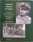 Mans Spoor-dijkema - Achteraf kakelen de kippen herinneringen aan Generaal KNIL S.H. Spoor, legercommant in Nederlands-Indie 30 januari 1946-25 mei 1949 , opgetekend door zijn weduwe