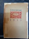 Kelk, C.J. - Geschenk 1933. Herinneringen aan Nederladsche schrijfsters en schrijvers bijeengebracht ter gelegenheid van de Nederlandsche Boekenweek