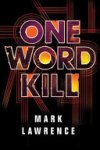 Mark Lawrence 52405 - One Word Kill