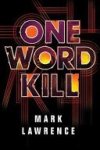 Mark Lawrence - One Word Kill