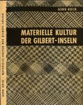 Koch, Gerd. - Matrielle Kultur der Gilbert-Inseln. Nonouti. Tabiteuea. Onotoa.