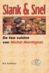 Tummers, Ria - Slank & snel. De fast cuisine van Michel Montignac