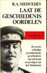 MEDVEDEW, R.A - Laat de geschiedenis oordelen. Ontstaan en gevolgen van het Stalinisme