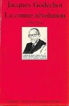 GODECHOT Jacques - La contre-révolution. Doctrine et action, 1789-1804