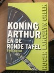 Roger Lancelyn Green - Koning Arthur en de ronde tafel