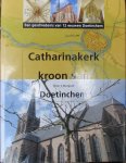 Rougoor, Th.J. - Catharinakerk, kroon van Doetinchem / druk 1; Een geschiedenis van 12 eeuwen Doetinchem.