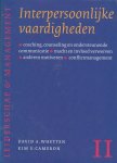 Whetten, D.A., Cameron, K.S. - Leiderschap & Management Interpersoonlijke vaardigheden / coaching, counseling en ondersteunende coomunicatie; macht en invloed verwerven; anderen motiveren; conflictmanagement