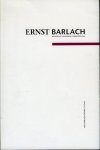 PROBST, Volker / TESSENOW, Inge / THIEME, Helga (bearbeitet von) - Ernst Barlach. Bildhauer, Graphiker, Schriftsteller . 1870-1938