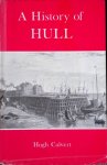 Calvert, Hugh - A History of Kingston upon Hul: From Earliest Time to the Present Day Calvert, Hugh - A History of Kingston upon Hul: From Earliest Time to the Present Day