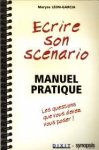 LÉON-GARCIA, MARYSE - Ecrire son scénario. Manuel pratique