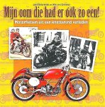 Grinsven , Wim van . [ isbn 9789089893338 ] 3917 - Mijn Oom die had er ook zo een ! ( Motorfietsen uit een knetterend verleden . )  Classic Bikes noemen we ze tegenwoordig liefkozend. De oldtimer motorfietsen waarmee het zo aangenaam toeren is op memory lane. Legendarische vervoermiddelen waren het -