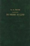 Pronk, Ds. M. - Pronk, Ds. M.-De HEERE is God