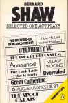 Shaw, Bernard - Selected One Act Plays (definitive text) - The shewing-up of B. Posnet, How he lied to her husband, O'Flaherty V.C., The Inca of P., Annajanska, The Dark Lady of the S., Village Wooing, Overruled, Great Catherine, August does his bit,The Six o