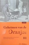 KIKKERT J.G. - Geheimen van de Oranjes III. Minder bekende episoden uit de geschiedenis van het Huis Oranje-Nassau.