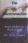 Pearl, Eric - De reconnectie. Heel anderen, heel jezelf