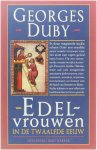 Duby - Edelvrouwen in de twaalfde eeuw