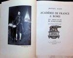 Jean-Paul Alaux - Académie de France à Rome ses Directeurs ses Pensionnaires  Ouvrage illustré de 412 reproductions en simili-gravure et 16 planches hors-texte en éléctrotypie, Tome II