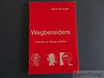 Van Neygen, Etienne. - Wegbereiders. Portretten van Vlaamse pacifisten.