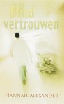 Hannah Alexander - BLIND VERTROUWEN