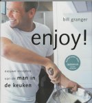 Bill Granger 10322 - Enjoy ! nieuwe recepten voor de man in de keuken